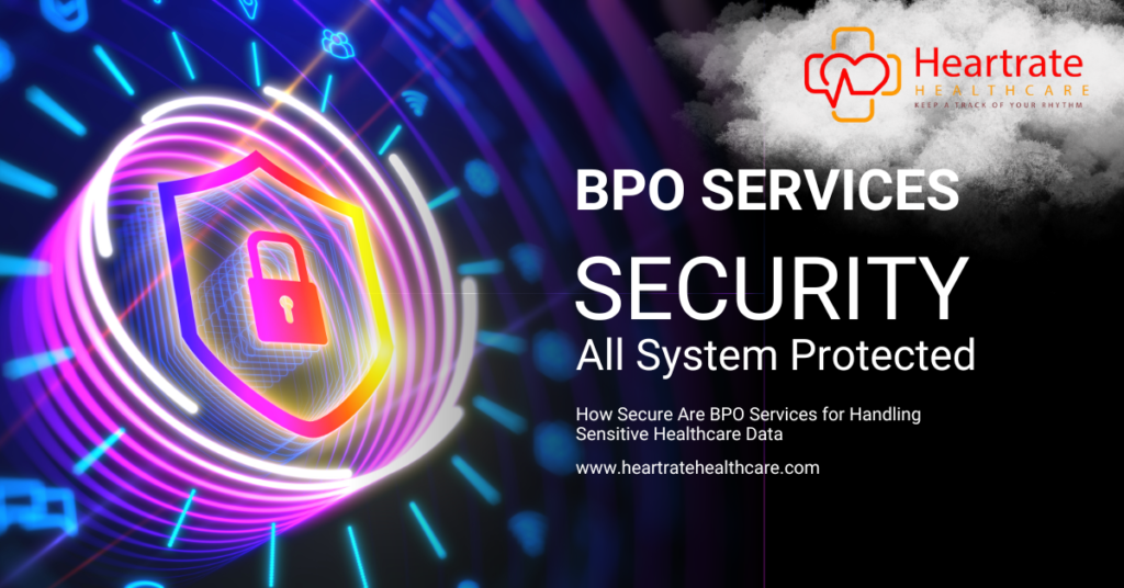 How Secure Are BPO Services for Handling Sensitive Healthcare Data