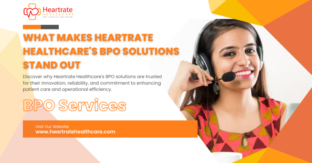 What Makes Heartrate Healthcare's BPO Solutions Stand Out