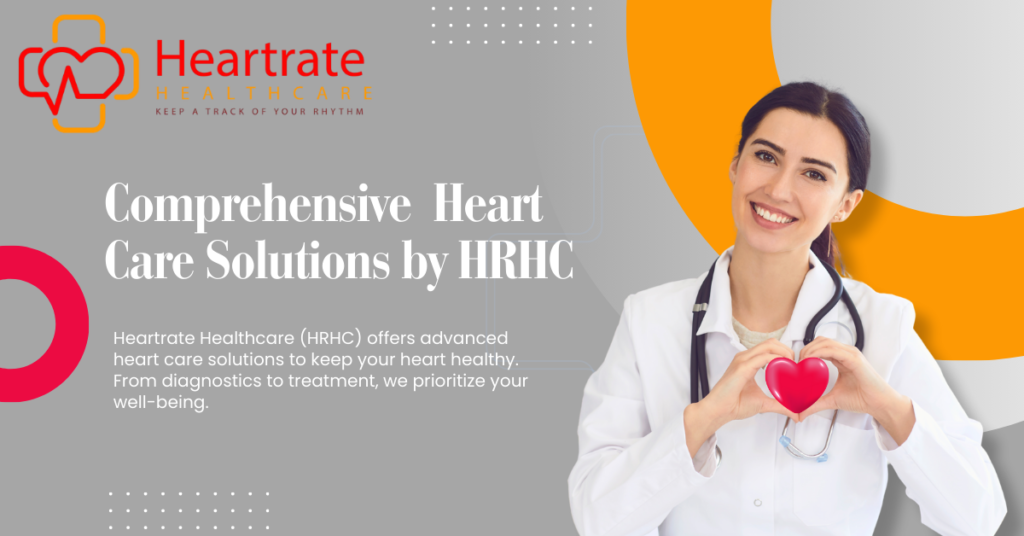 Comprehensive Heart Care Solutions by HRHC