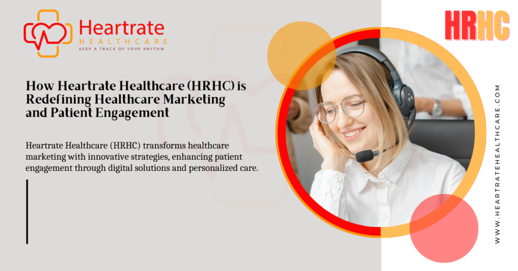 HRHC is Redefining Healthcare Marketing & Patient Engagement