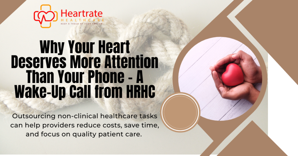Why Your Heart Deserves More Attention Than Your Phone – A Wake-Up Call from HRHC