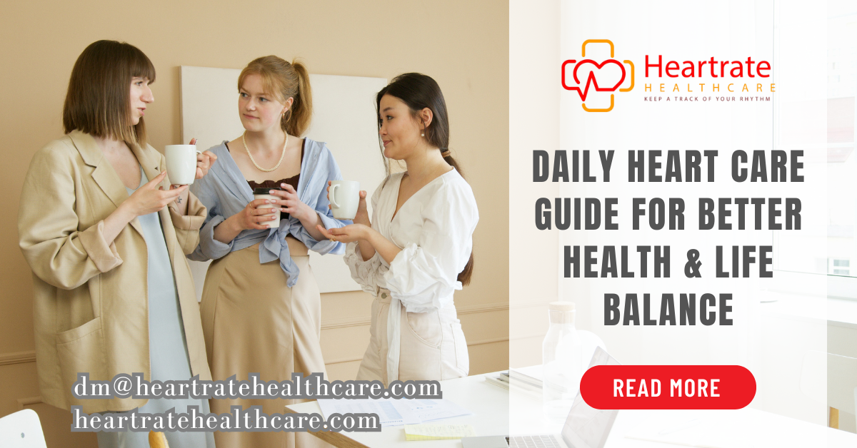 Daily Heart Care Guide for Better Health & Life Balance